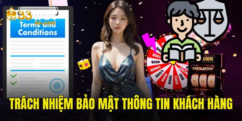 Đơn vị có trách nhiệm bảo vệ tối đa thông tin khách hàng