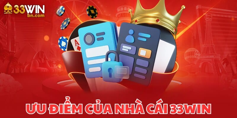 Giới thiệu 33WIN về những ưu điểm của nhà cái
