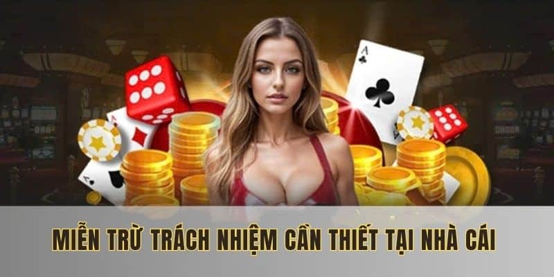 Quy định miễn trừ không thể thiếu tại nhà cái trực tuyến